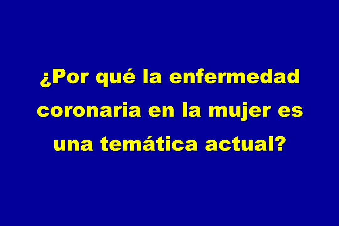 ¿Por qué la enfermedad coronaria en la mujer es una temática actual
