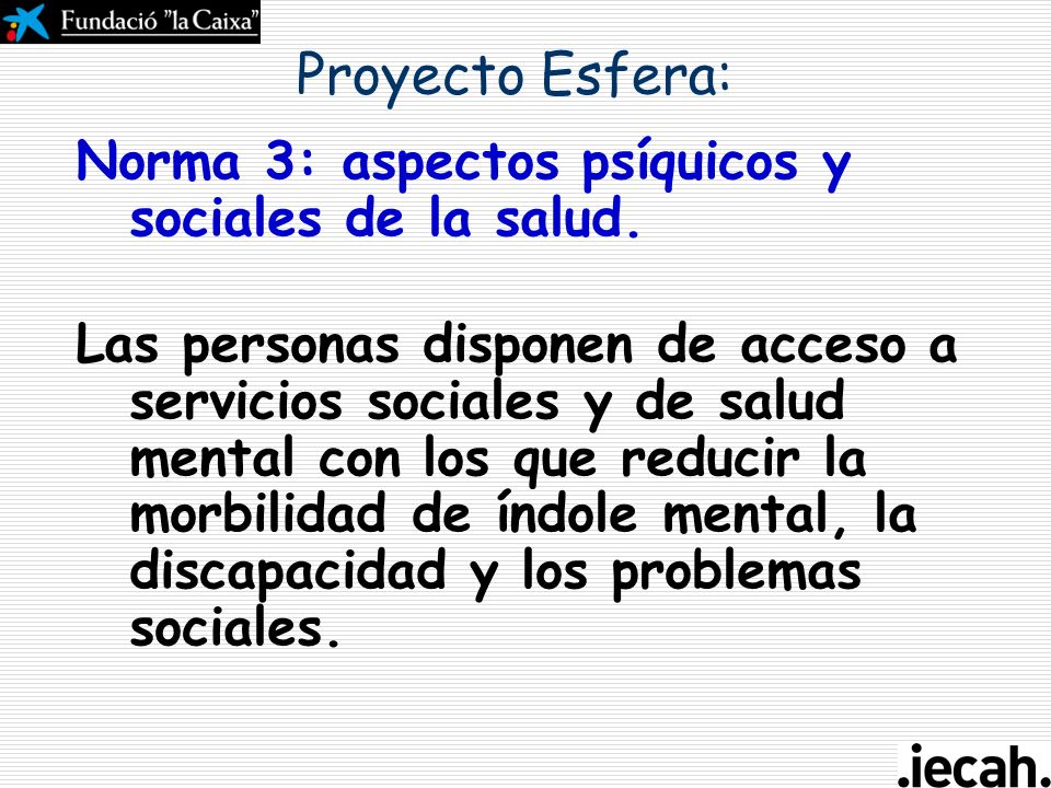 Proyecto Esfera: Norma 3: aspectos psíquicos y sociales de la salud.