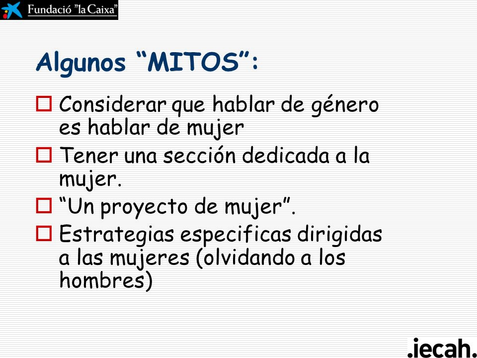 Algunos MITOS : Considerar que hablar de género es hablar de mujer