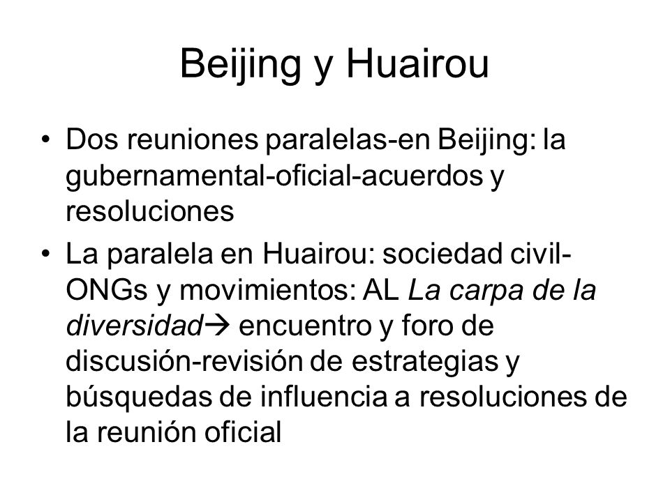 Beijing y Huairou Dos reuniones paralelas-en Beijing: la gubernamental-oficial-acuerdos y resoluciones.