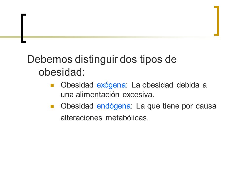 Debemos distinguir dos tipos de obesidad: