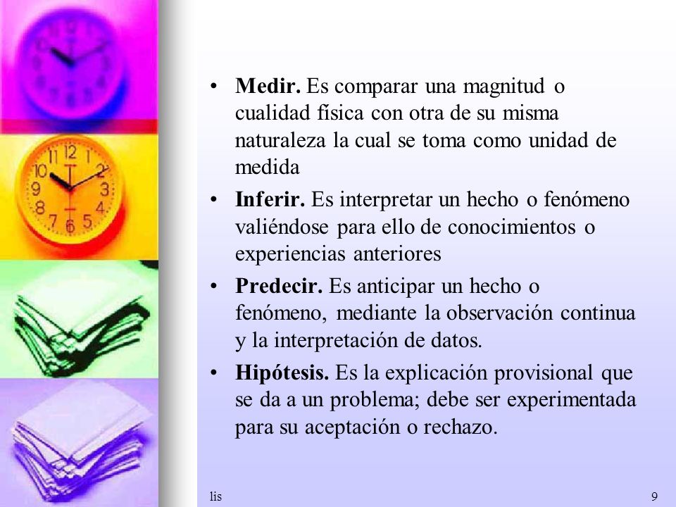 Medir. Es comparar una magnitud o cualidad física con otra de su misma naturaleza la cual se toma como unidad de medida