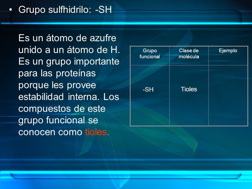 Grupo sulfhidrilo: -SH