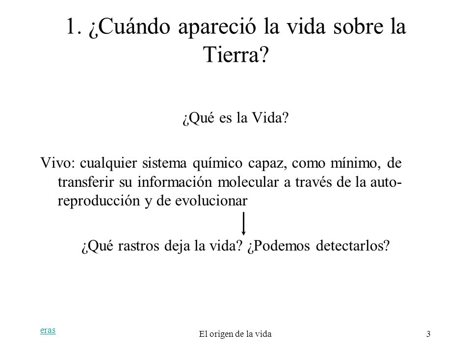 1. ¿Cuándo apareció la vida sobre la Tierra