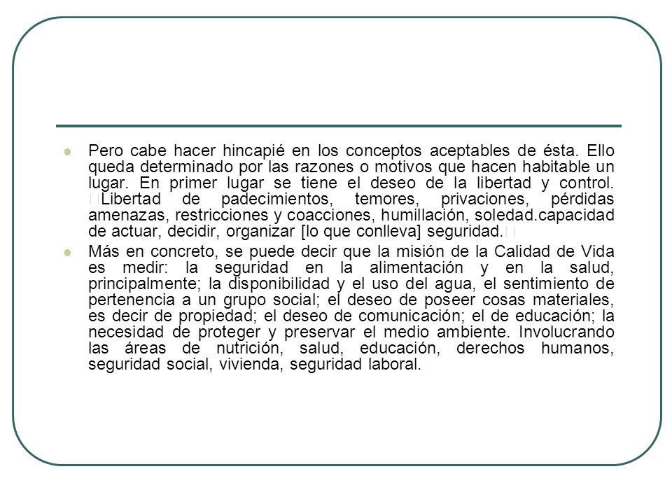 Pero cabe hacer hincapié en los conceptos aceptables de ésta