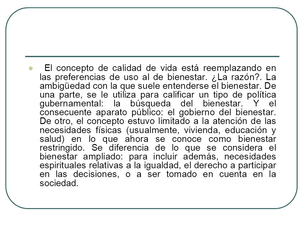 El concepto de calidad de vida está reemplazando en las preferencias de uso al de bienestar.