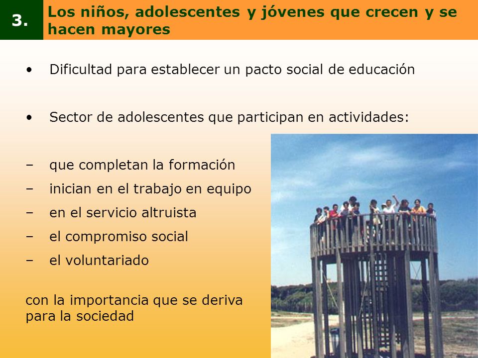 3. Los niños, adolescentes y jóvenes que crecen y se hacen mayores