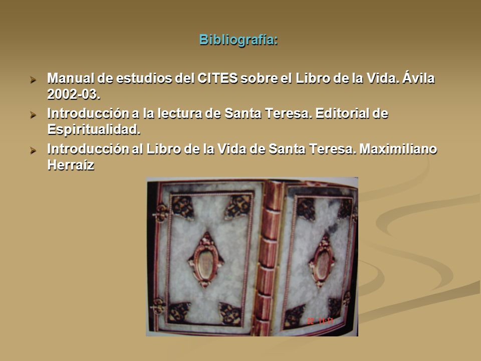 Bibliografía: Manual de estudios del CITES sobre el Libro de la Vida. Ávila