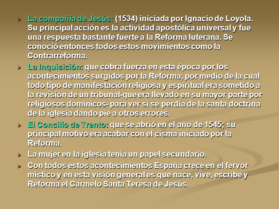 La compañía de Jesús: (1534) iniciada por Ignacio de Loyola