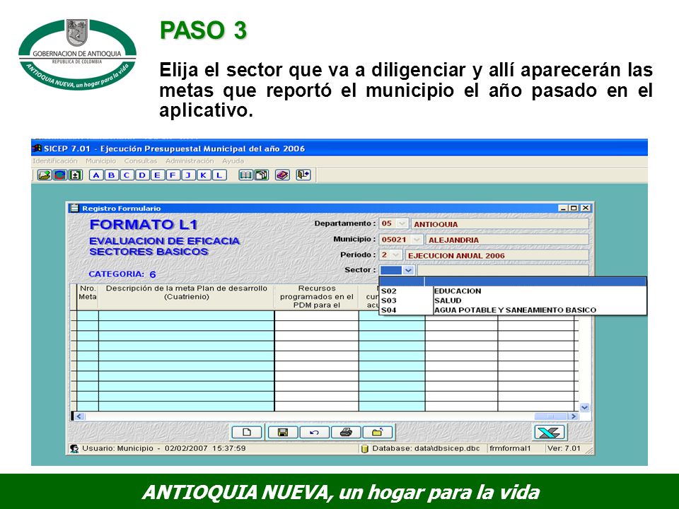 PASO 3 Elija el sector que va a diligenciar y allí aparecerán las metas que reportó el municipio el año pasado en el aplicativo.