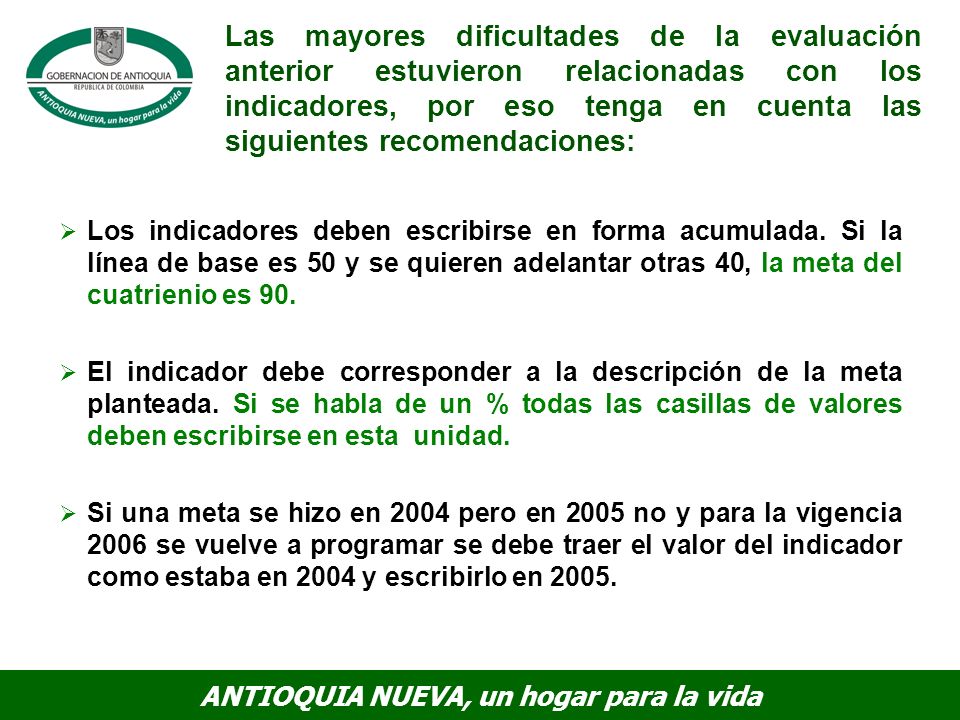 Las mayores dificultades de la evaluación anterior estuvieron relacionadas con los indicadores, por eso tenga en cuenta las siguientes recomendaciones:
