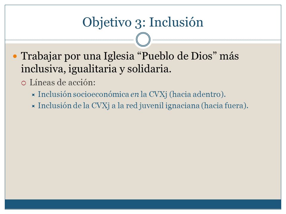 Objetivo 3: Inclusión Trabajar por una Iglesia Pueblo de Dios más inclusiva, igualitaria y solidaria.