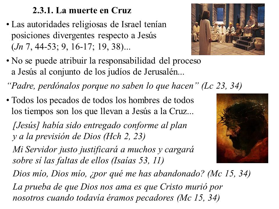 La muerte en Cruz Las autoridades religiosas de Israel tenían posiciones divergentes respecto a Jesús.