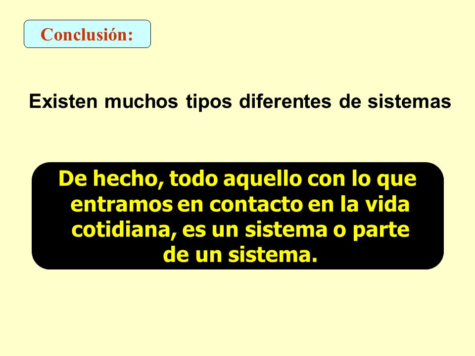 De hecho, todo aquello con lo que entramos en contacto en la vida