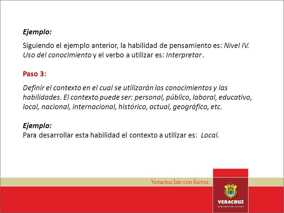 Ejemplo: . Siguiendo el ejemplo anterior, la habilidad de pensamiento es: Nivel IV.