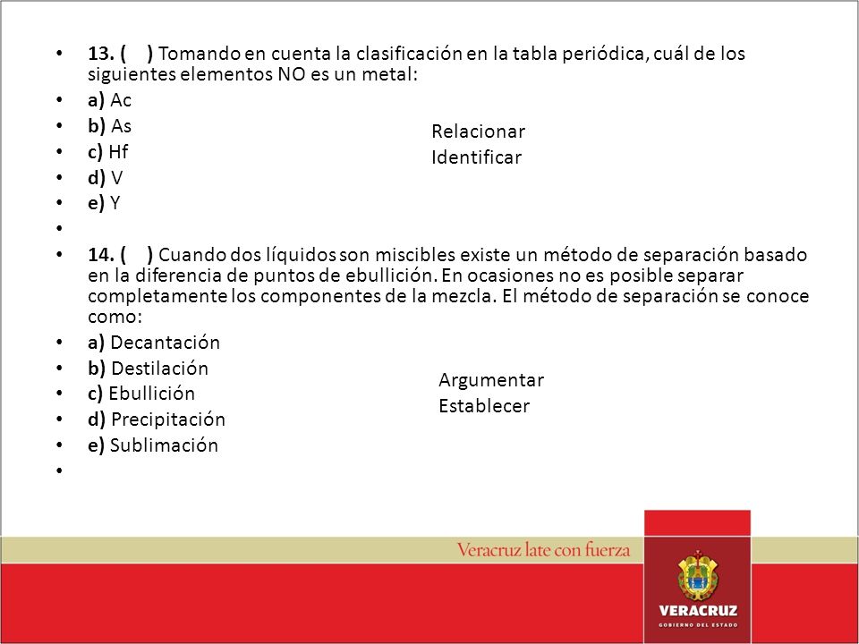 13. ( ) Tomando en cuenta la clasificación en la tabla periódica, cuál de los siguientes elementos NO es un metal:
