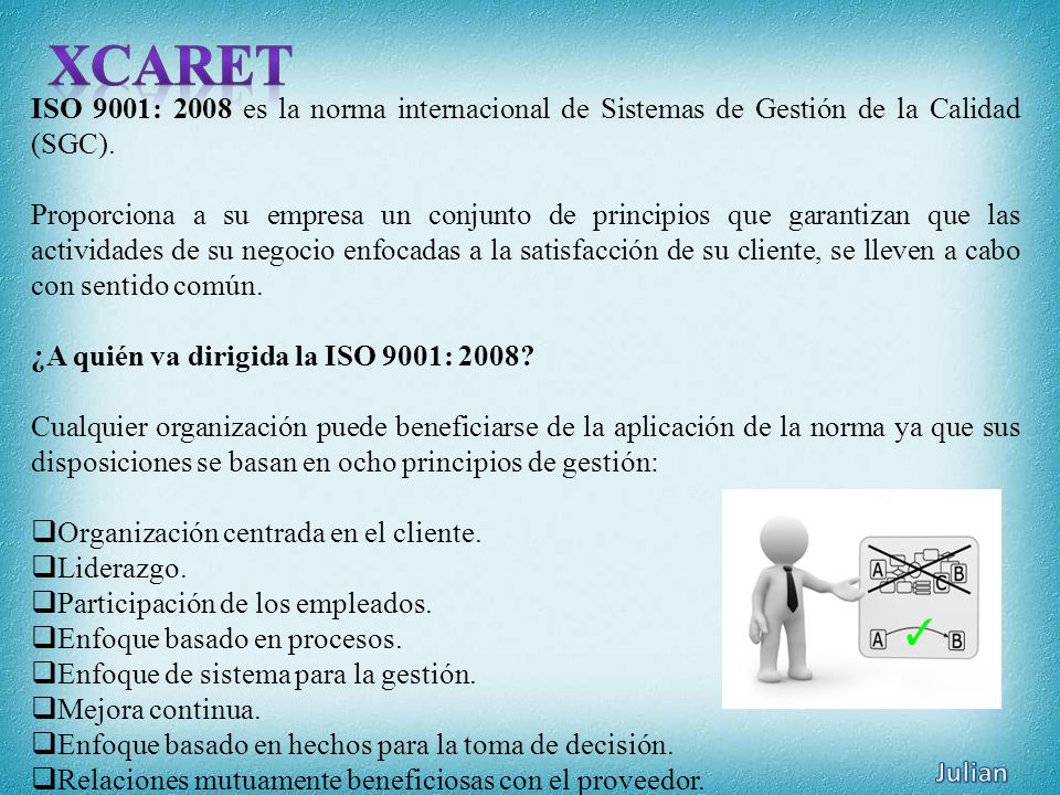 XCARET ISO 9001: 2008 es la norma internacional de Sistemas de Gestión de la Calidad (SGC).