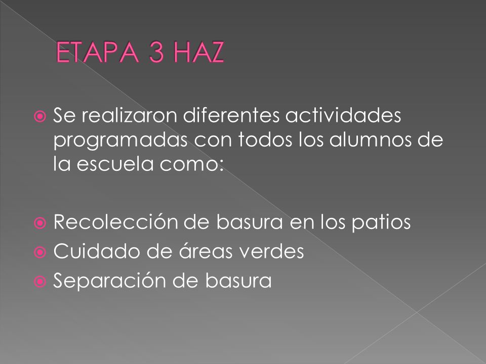 ETAPA 3 HAZ Se realizaron diferentes actividades programadas con todos los alumnos de la escuela como: