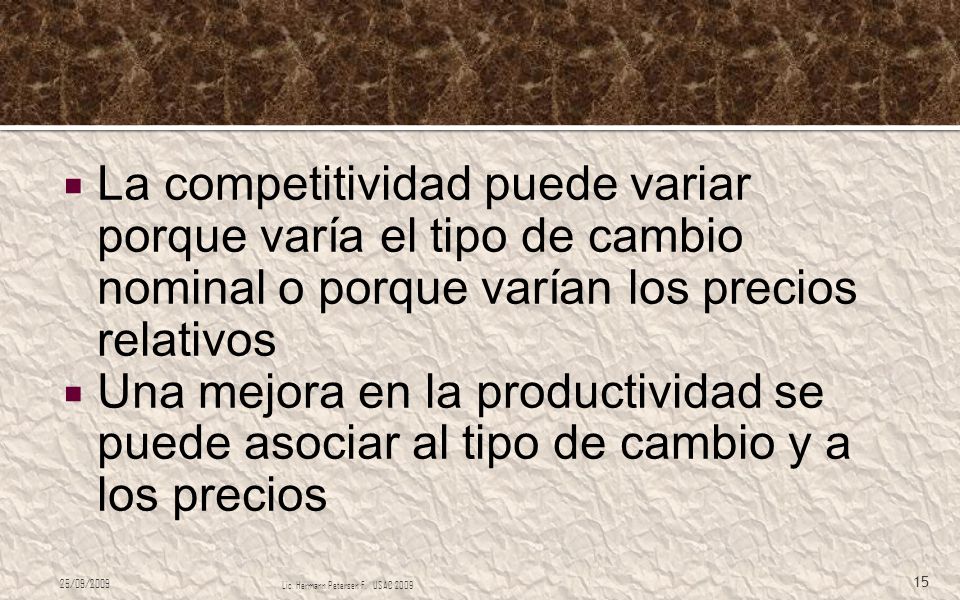 La competitividad puede variar porque varía el tipo de cambio nominal o porque varían los precios relativos