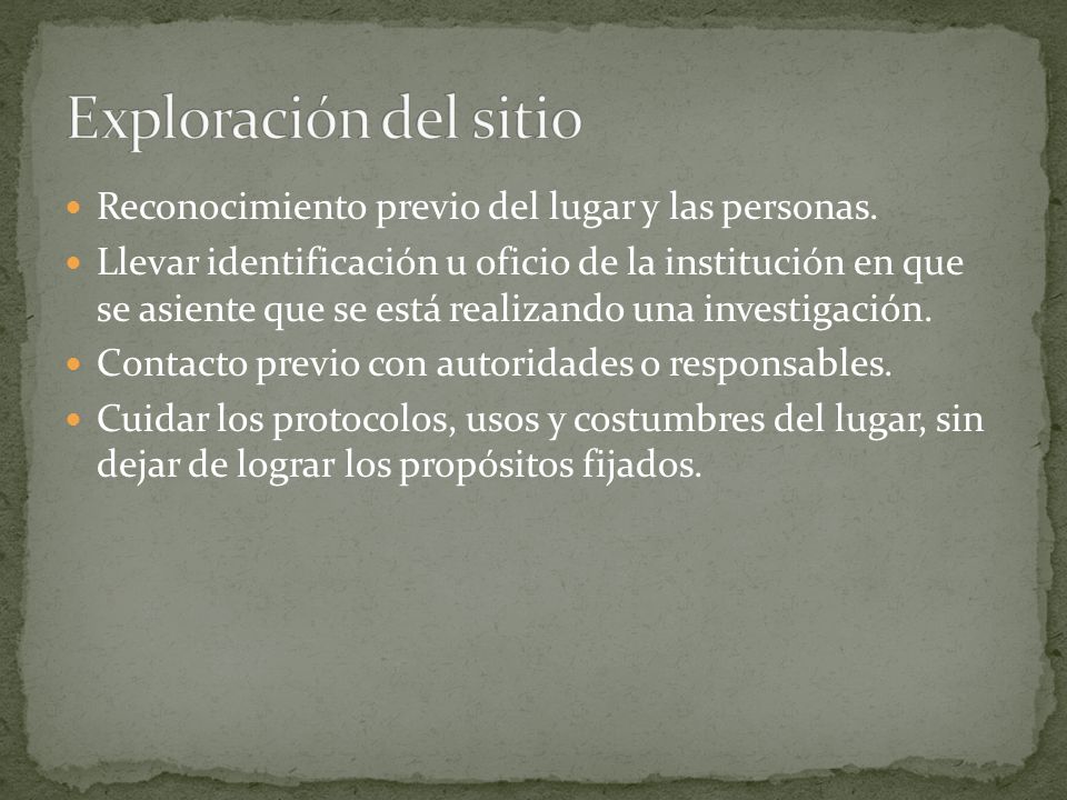 Exploración del sitio Reconocimiento previo del lugar y las personas.