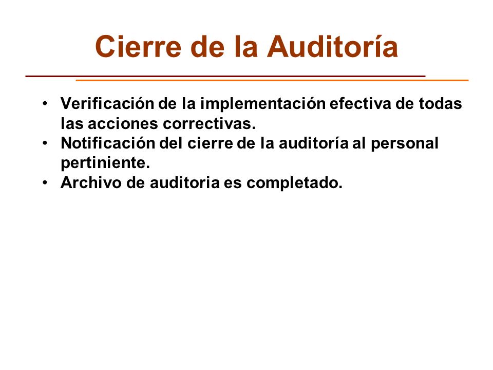 Cierre de la Auditoría Verificación de la implementación efectiva de todas las acciones correctivas.
