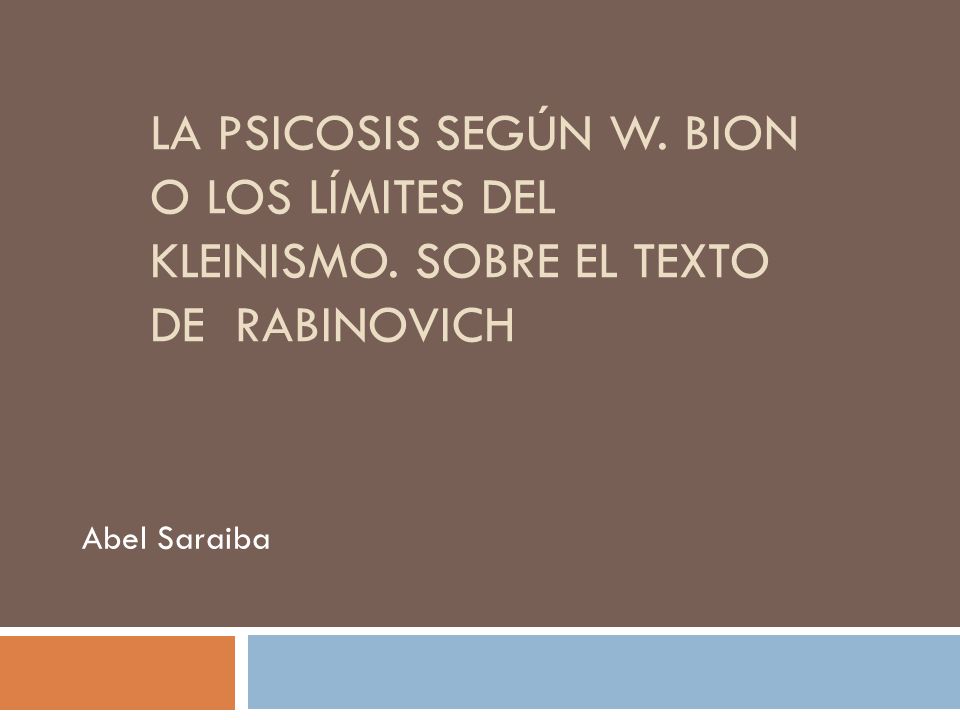 La psicosis según W. Bion o los límites del kleinismo