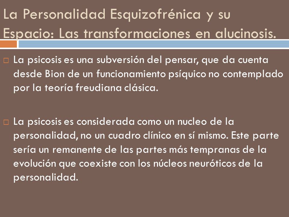 La Personalidad Esquizofrénica y su Espacio: Las transformaciones en alucinosis.
