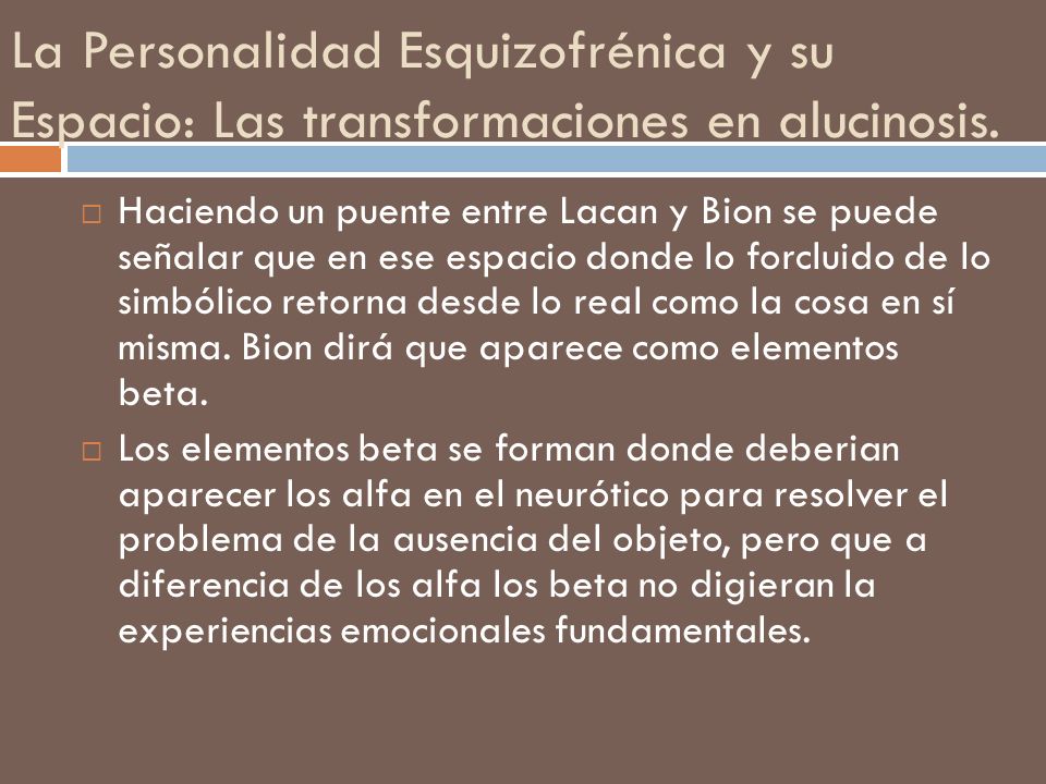 La Personalidad Esquizofrénica y su Espacio: Las transformaciones en alucinosis.