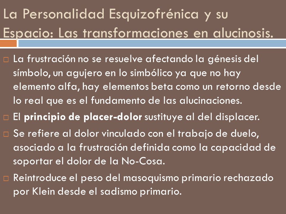 La Personalidad Esquizofrénica y su Espacio: Las transformaciones en alucinosis.
