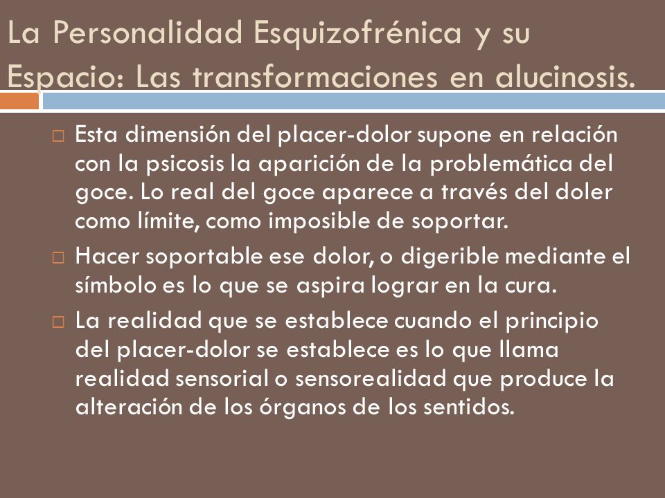 La Personalidad Esquizofrénica y su Espacio: Las transformaciones en alucinosis.
