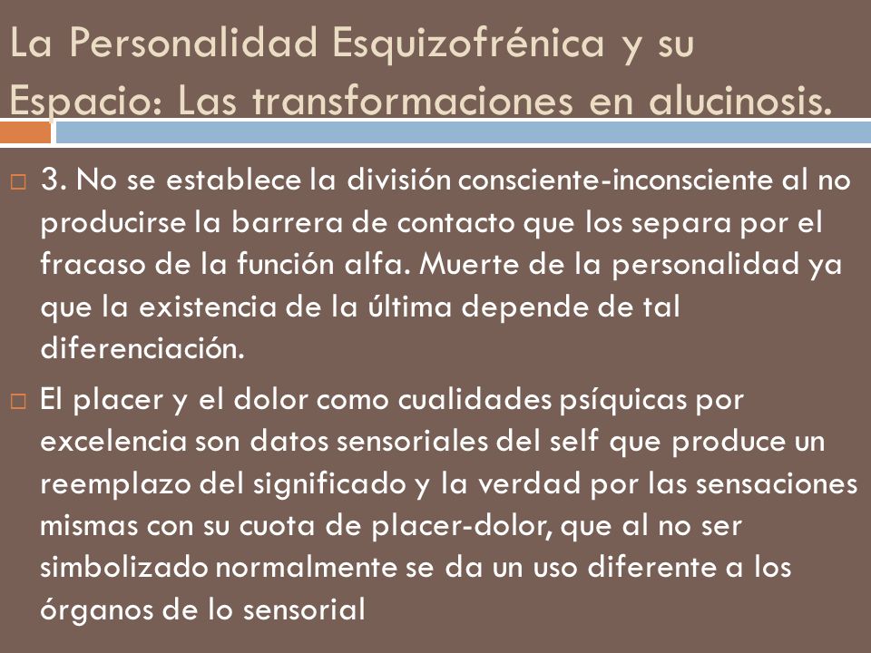 La Personalidad Esquizofrénica y su Espacio: Las transformaciones en alucinosis.