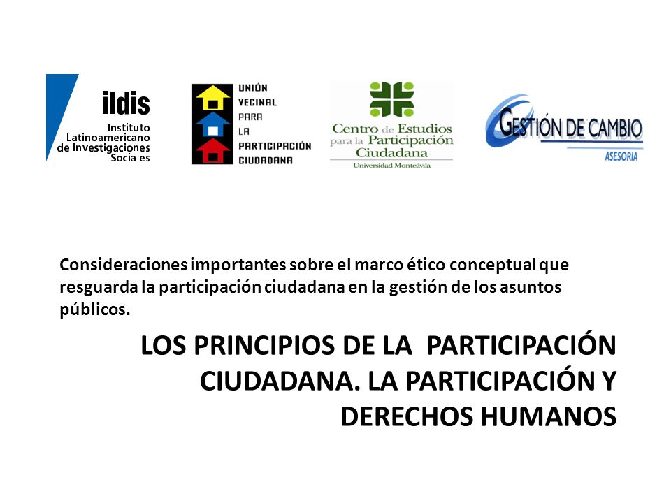 Consideraciones importantes sobre el marco ético conceptual que resguarda la participación ciudadana en la gestión de los asuntos públicos.
