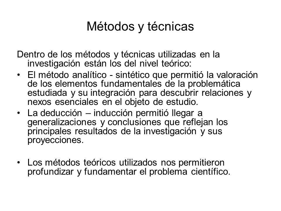 Métodos y técnicas Dentro de los métodos y técnicas utilizadas en la investigación están los del nivel teórico: