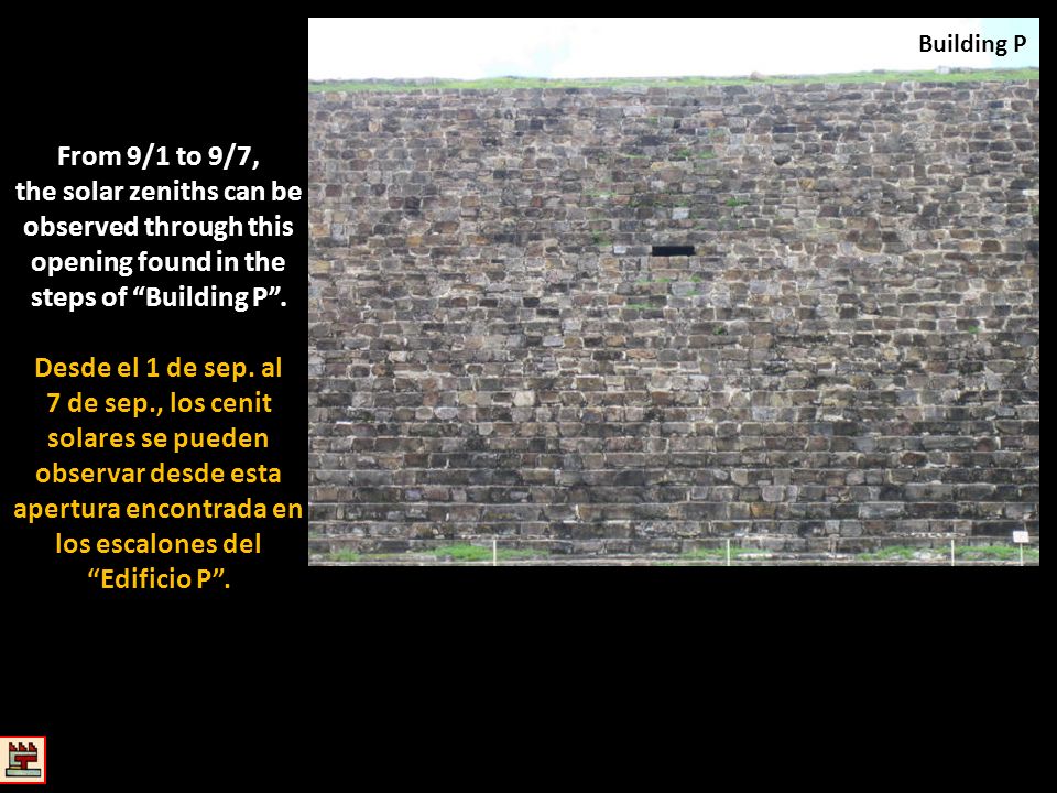 Building P From 9/1 to 9/7, the solar zeniths can be observed through this opening found in the steps of Building P .