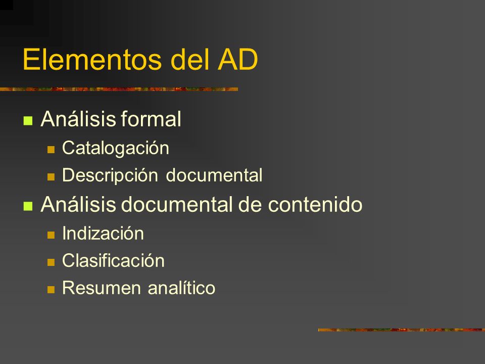 Elementos del AD Análisis formal Análisis documental de contenido