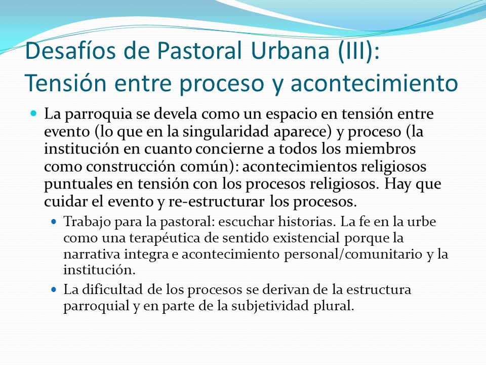 Desafíos de Pastoral Urbana (III): Tensión entre proceso y acontecimiento