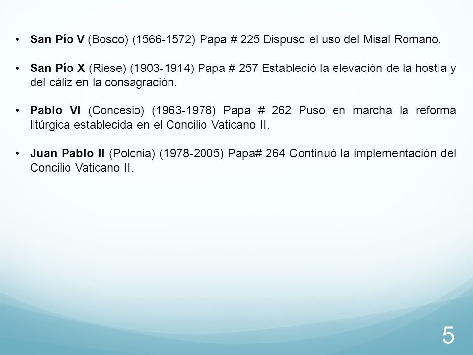 San Pío V (Bosco) ( ) Papa # 225 Dispuso el uso del Misal Romano.