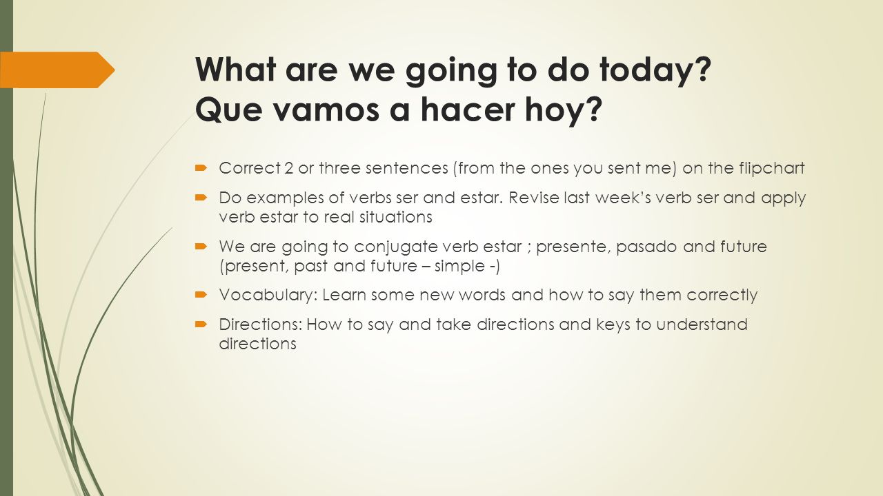 What are we going to do today Que vamos a hacer hoy