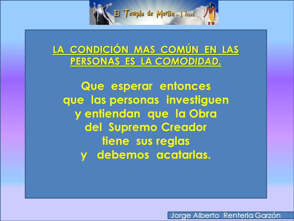 que las personas investiguen y entiendan que la Obra