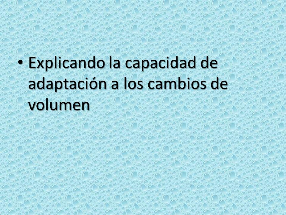 Explicando la capacidad de adaptación a los cambios de volumen