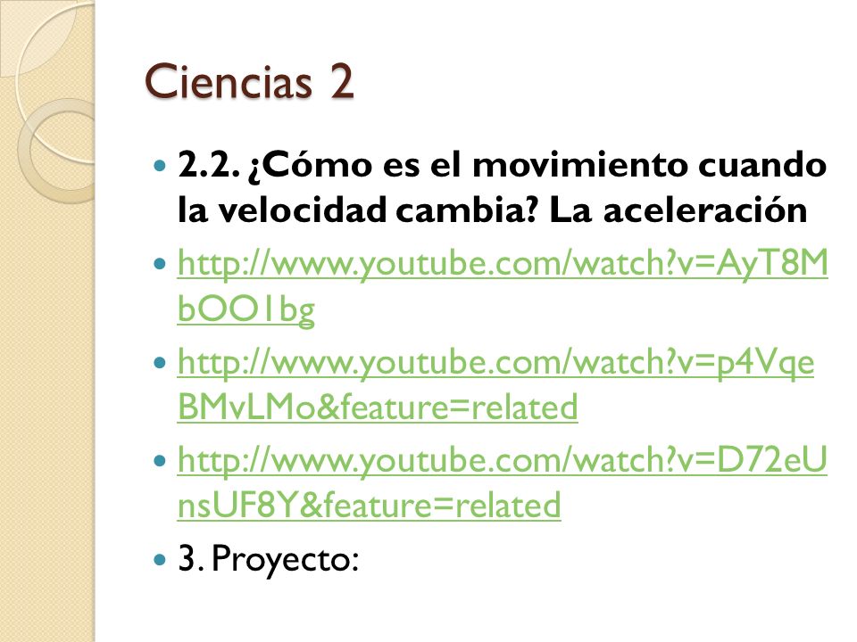 Ciencias ¿Cómo es el movimiento cuando la velocidad cambia La aceleración.   v=AyT8M bOO1bg.