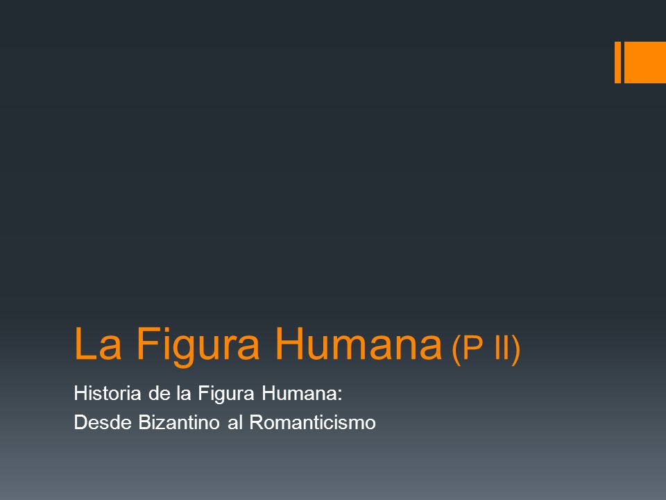 Historia de la Figura Humana: Desde Bizantino al Romanticismo