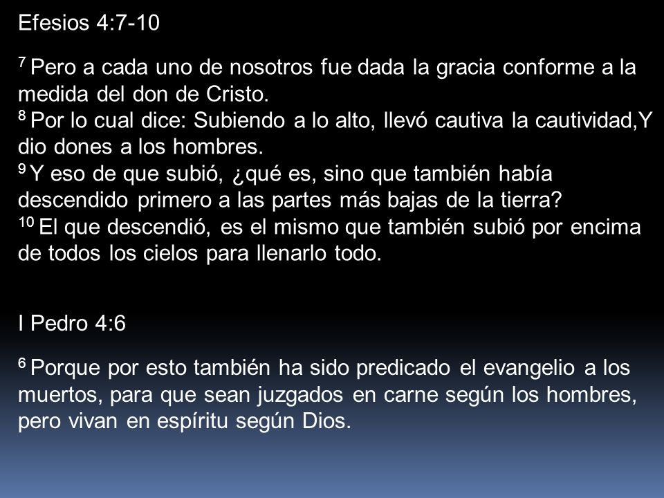 Efesios 4: Pero a cada uno de nosotros fue dada la gracia conforme a la medida del don de Cristo.