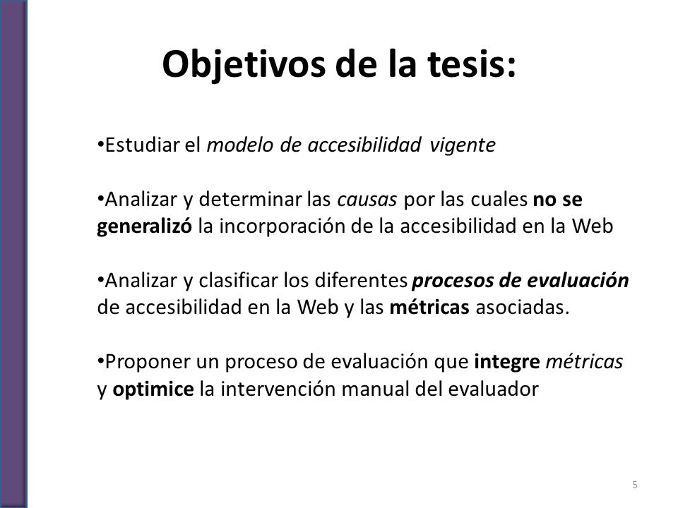 Objetivos de la tesis: Estudiar el modelo de accesibilidad vigente