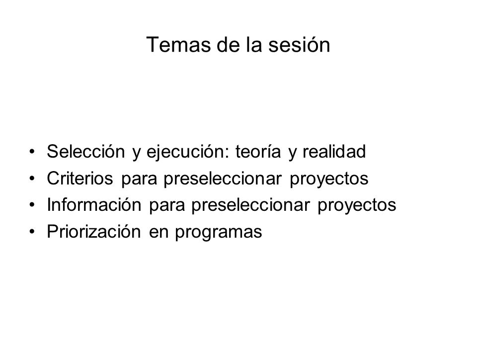 Temas de la sesión Selección y ejecución: teoría y realidad