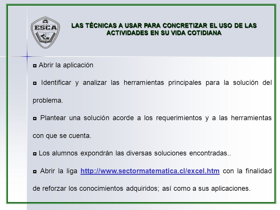 ◘ Los alumnos expondrán las diversas soluciones encontradas..