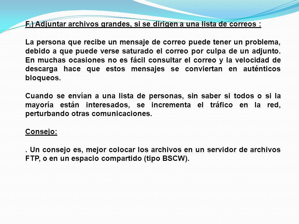 F.) Adjuntar archivos grandes, si se dirigen a una lista de correos :