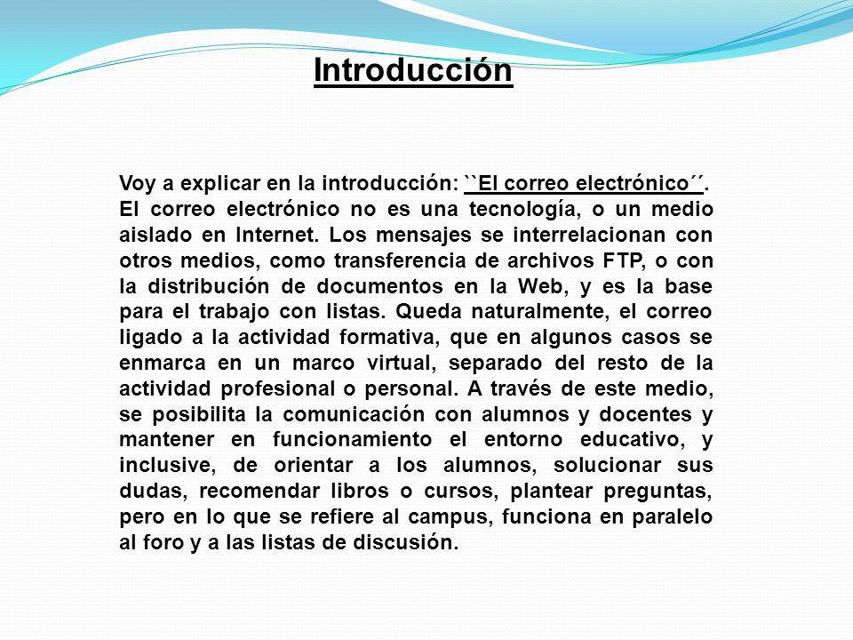 Introducción Voy a explicar en la introducción: ``El correo electrónico´´.