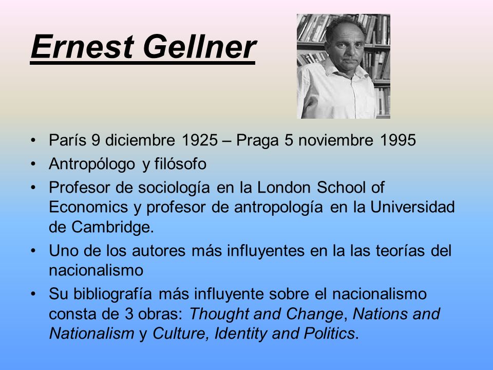 Ernest Gellner París 9 diciembre 1925 – Praga 5 noviembre 1995
