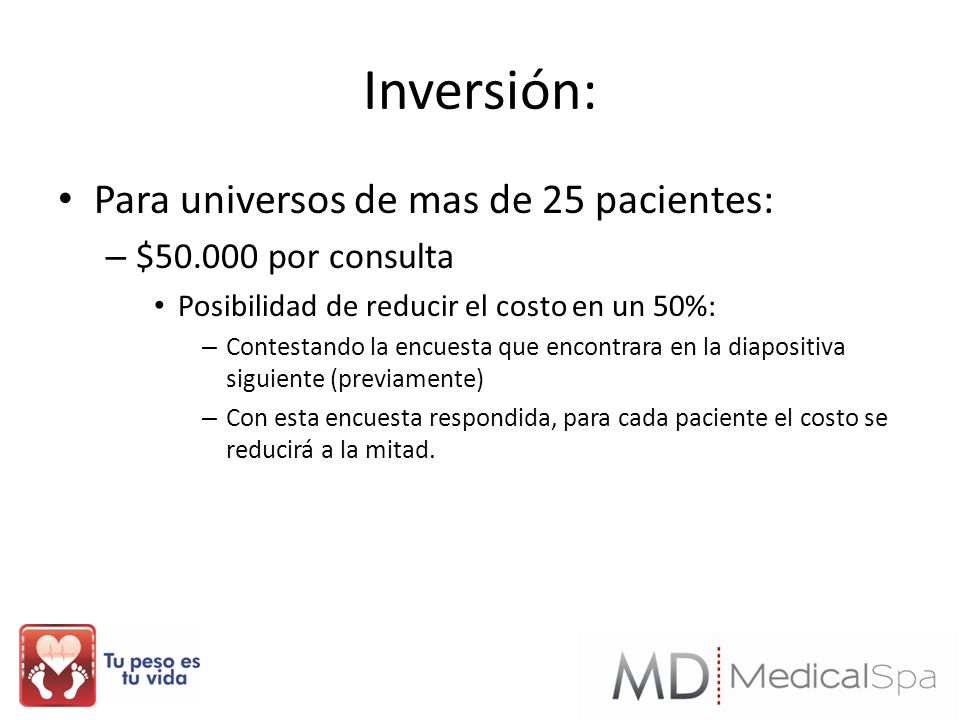 Inversión: Para universos de mas de 25 pacientes: $ por consulta